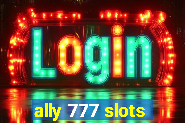 ally 777 slots